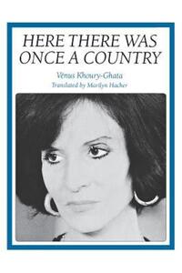 Book Cover for Here There Was Once a Country by Vénus KhouryGhata, Marilyn Hacker