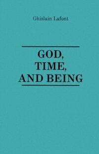 Book Cover for God, Time, and Being by Ghislain Lafont