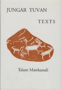 Book Cover for Jungar Tuvan Texts by Talant Mawkanuli, Bloomington Indiana University