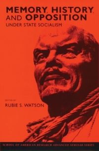 Book Cover for Memory, History, and Opposition Under State Socialism by Rubie S Watson