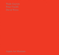 Book Cover for Wade Guyton, Peter Fischli, David Weiss by Wade Guyton, Peter Fischli, David Weiss