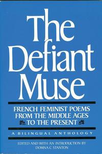 Book Cover for The Defiant Muse: French Feminist Poems from the Middl by Domna C Stanton