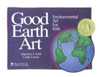 Book Cover for Good Earth Art by MaryAnn F Kohl, Cindy Gainer