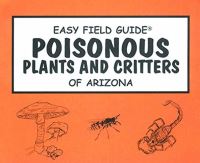 Book Cover for Easy Field Guide Poisonous Plants & Critters of Arizona by Bob Fessler