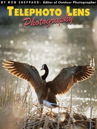 Book Cover for Telephoto Lens Photography by Rob Sheppard