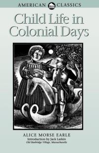Book Cover for Child Life in Colonial Days by Alice Morse Earle