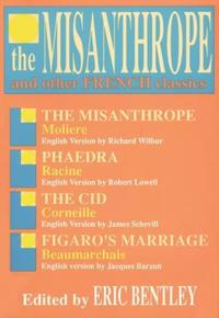 Book Cover for The Misanthrope and Other French Classics by Eric Bentley