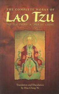 Book Cover for The Complete Works of Lao Tzu by Laozi, Hua Ching Ni