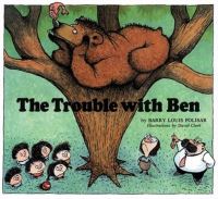 Book Cover for The Trouble With Ben by Barry Louis Polisar, David Clark