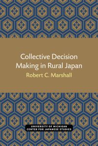 Book Cover for Collective Decision Making in Rural Japan by Robert C Marshall