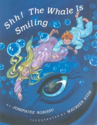 Book Cover for Shh! The Whale Is Smiling by Josephine Nobisso, Maureen Hyde