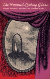 Book Cover for The Haunted Looking Glass by Edward Gorey, Edward Bradford Gorey Collection Library of Congress