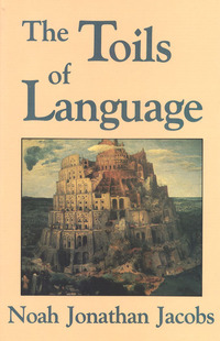 Book Cover for The Toils of Language by Noah J Jacobs