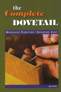 Book Cover for Complete Dovetail: Handmade Furniture's Signature Joint by Ian Kirby