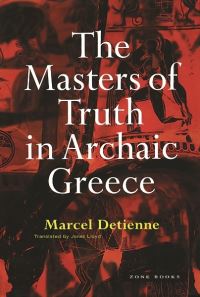 Book Cover for The Masters of Truth in Archaic Greece by Marcel Detienne