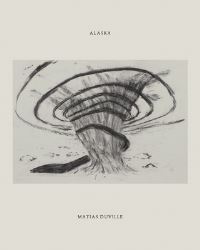 Book Cover for Alaska by Mark Polizzotti, Wells Tower, Robert Nelson, NY Drawing Center New York