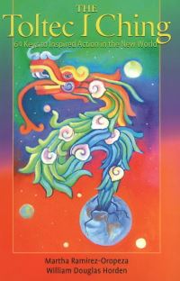 Book Cover for Toltec I Ching by Martha RamirezOropeza, William Douglas Horden