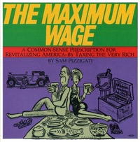 Book Cover for The Maximum Wage by Sam Pizzigati
