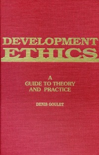 Book Cover for Development Ethics by Denis Goulet