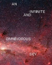 Book Cover for An Infinite and Omnivorous Sky by Illinois State University