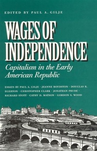 Book Cover for Wages of Independence by Paul A Gilje