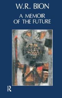 Book Cover for A Memoir of the Future by Wilfred R Bion