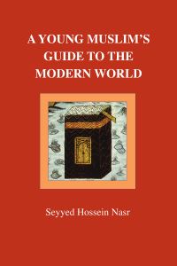 Book Cover for A Young Muslim's Guide to the Modern World by Seyyed Hossein Nasr