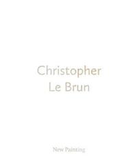 Book Cover for Christopher Le Brun - New Painting by England Lisson Gallery London