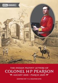 Book Cover for The Indian Mutiny Letters of Colonel H. P. Pearson by T A Heathcote