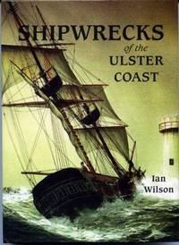 Book Cover for Shipwrecks of the Ulster Coast by Ian Wilson