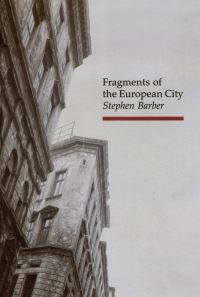 Book Cover for Fragments of the European City by Stephen Barber