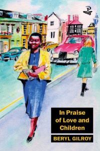 Book Cover for In Praise of Love and Children by Beryl Gilroy