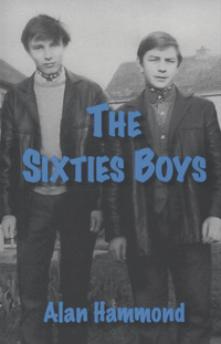 Book Cover for The Sixties Boys by Alan Hammond