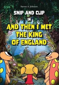 Book Cover for And Then I Met the King of England by Steven A Johnson