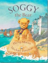 Book Cover for Soggy the Bear by Philip Moran, Michael Foreman