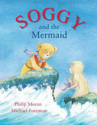 Book Cover for Soggy and the Mermaid by Philip Moran, Michael Foreman