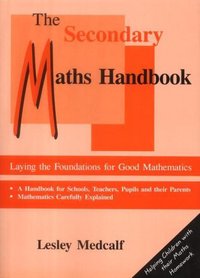 Book Cover for The Secondary Maths Handbook by Lesley Medcalf