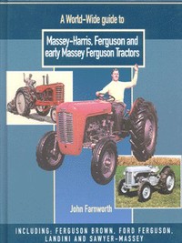 Book Cover for A World-Wide Guide to Massey-Harris, Ferguson and Early Massey Ferguson Tractors by J Farnworth