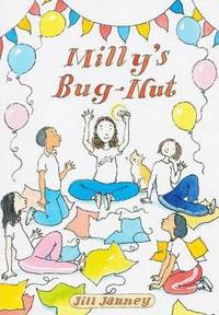 Book Cover for Milly's Bug-Nut by Jill Janney, Peter Bailey, Winstons Wish Organization