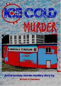 Book Cover for Ice Cold Murder by Michael A Chambers