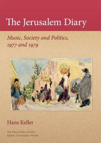Book Cover for The Jerusalem Diary by Hans Keller, Milein Cosman, Christopher Wintle, Fiona Williams, Hans Keller Trust