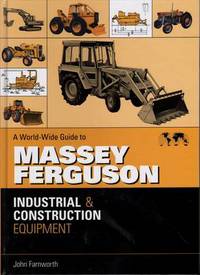 Book Cover for A World-Wide Guide to Massey Ferguson Industrial and Construction Equipment by Ian Moore