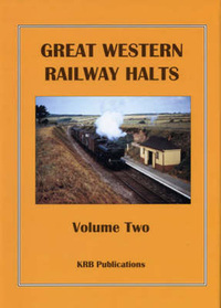 Book Cover for Great Western Railway Halts. Vol. 2 by Kevin Robertson