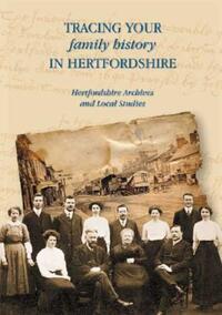 Book Cover for Tracing Your Family History in Hertfordshire by Hertfordshire Archives and Local Studies