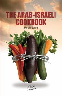 Book Cover for The Arab-Israeli Cookbook by Robin Soans
