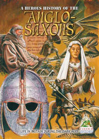 Book Cover for A Heroes History of Anglo Saxons by William Webb, Colour History Ltd