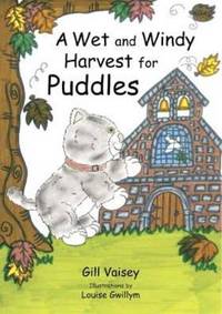 Book Cover for A Wet and Windy Harvest for Puddles by Gill Vaisey, Louise Gwillym