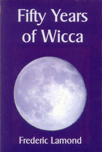 Book Cover for Fifty Years of Wicca by Frederic Lamond