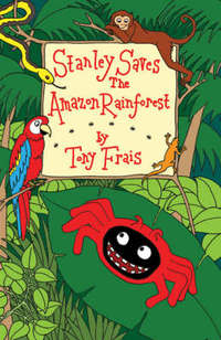 Book Cover for Stanley Saves the Amazon Rainforest by Tony Frais, Rosalind Wilson