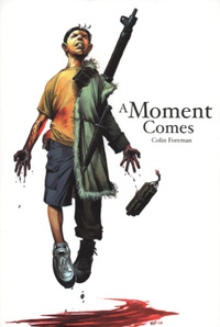 Book Cover for A Moment Comes by Colin Foreman, Lillian King